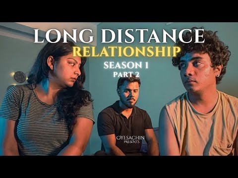 Long distance relationship | S 1 Part 2 | Oyesachin #longdistancerelationship #oyesachin #microdrama
