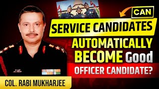 Why Can’t a Service Candidate Automatically Become a Good Officer Candidate? | Col Rabi Mukerjee