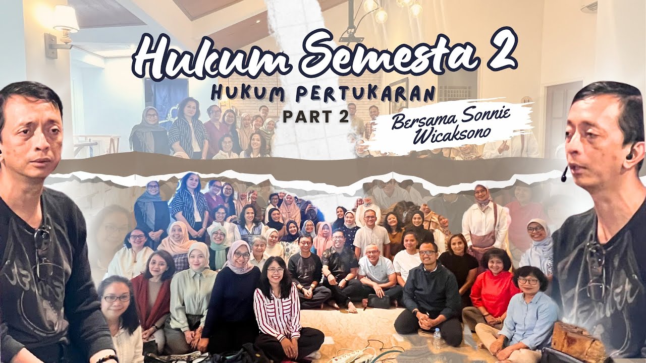 Eps. 33 Hukum Semesta 2 💥 Hukum Pertukaran - Sonnie Wicaksono‼️Rumah Salaam Bintaro