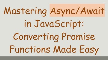 Mastering Async/Await in JavaScript: Converting Promise Functions Made Easy