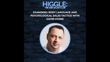Examining Body Language and Psychological Sales Tactics with Gavin Stone
