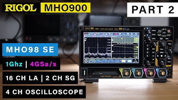 [PART 2] RIGOL MHO98/MHO900 ⭐ 1Ghz 🔹 4GSa/s 🔹 Dual 100Mhz SG 🔹 LA 🔹 Full Licenses