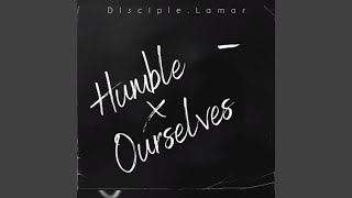 Humble Ourselves