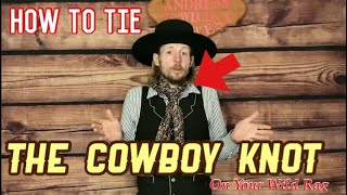 How To Tie The COWBOY KNOT On Your Wild Rag