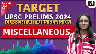 Current Affairs Revision   41 | Miscellaneous | Target UPSC Prelims 2024 | Drishti IAS English