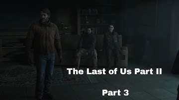 The Last of Us Part II Playthrough Part 3 - The Horde (No Commentary)
