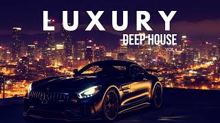 L U X U R Y - Deep House Mix Vol 4 ' by Gentleman