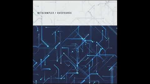 MetaComplex - Evolution Update - DataTrance LP - [Self-Released] - 2019