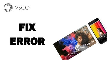 How To Fix And Solve Vsco App Error | Final Solution