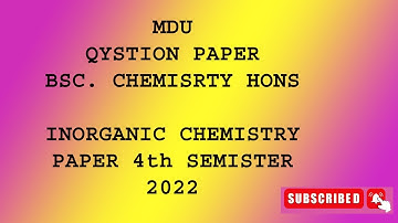 mdu question paper BSc chemistry hons 4th sem INORGANIC CHEMISTRY (2022) #studywithproton