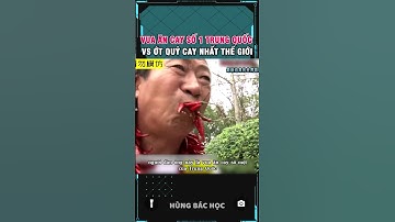 vua ăn cay số 1 trung quốc vs ớt quỷ cay nhất thế giới ai sẽ thắng?