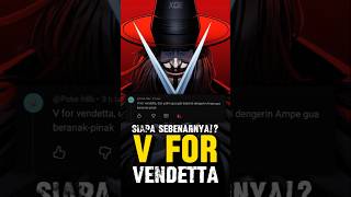 SIAPA SEBENARNYA V FOR VENDETTA!?