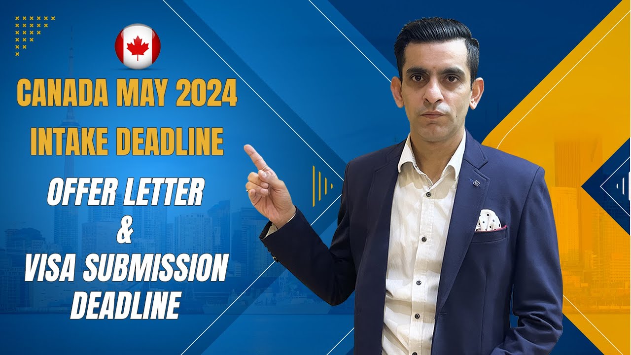 Canada Study Visa May 2024 Intake Deadline - YouTube