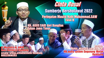 CINTA ROSUL PERINGATAN MAULID NABI MUHAMMAD.SAW BERSAMA KH. AGUS SAID. SUMBERJO REMBANG 2022