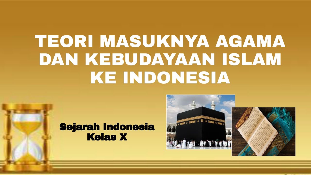 Teori- teori Masuknya Agama dan Kebudayaan Islam ke Indonesia - YouTube