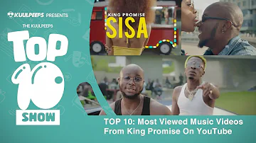 TOP 10: Most Viewed Music Videos From King Promise On YouTube