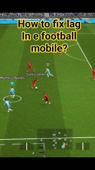 how to fix lag in e football 26 mobile - #football