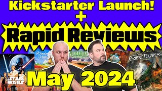 Kickstarter Launch + Rapid Reviews May 2024
