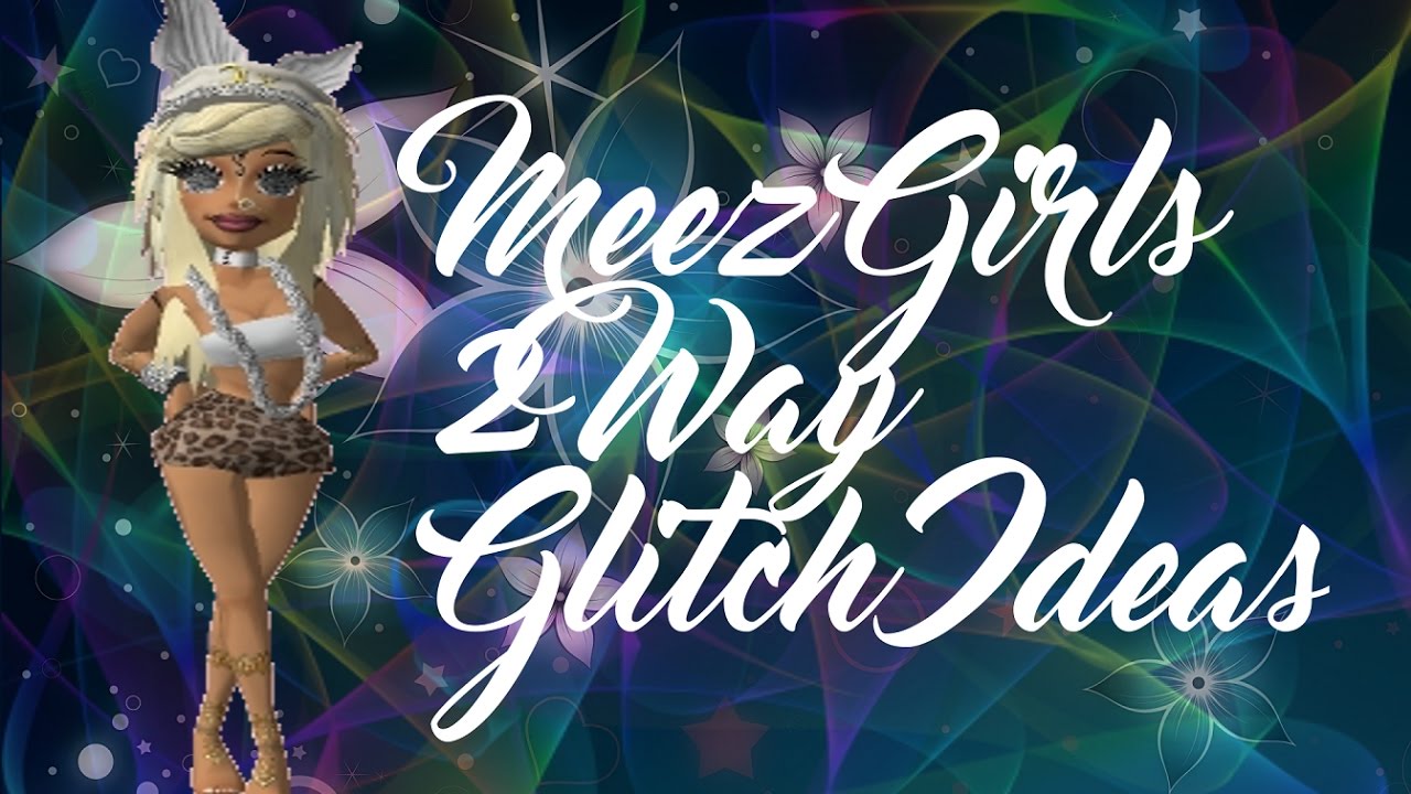 Meez Girls 2 Way Glitch Ideas 2016
