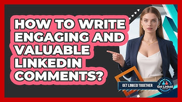 How To Write Engaging And Valuable LinkedIn Comments?