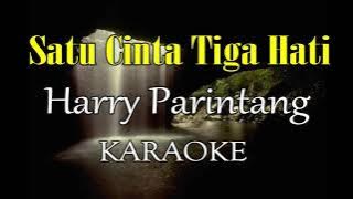 SATU CINTA TIGA HATI KARAOKE HARRY PARINTANG