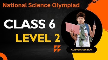 Science Olympiad | NSO Class 6 Level 2 Sample Paper |  Achievers Section