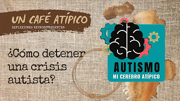 ¿Cómo detener una crisis autista?