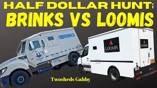 Half Dollar Hunt; Brinks vs Loomis