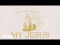 Anne wilson  my jesus official lyric