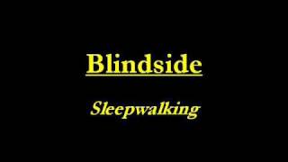 Video voorbeeld van "Blindside - Sleepwalking"