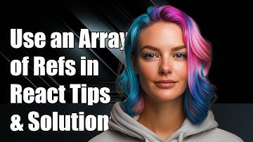 How to Use an Array of Refs in React: Tips and Solutions for Common Issues
