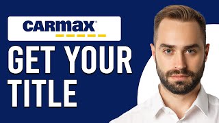 How To Get My Title From Carmax (How To Obtain My Title From Carmax?)