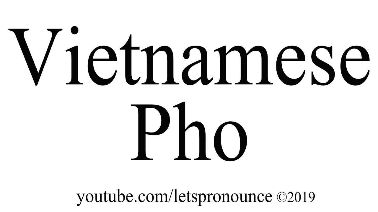 How To Pronounce Vietnamese Pho YouTube