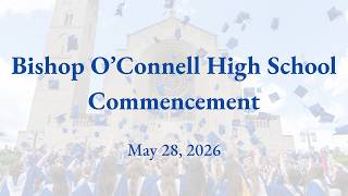 Bishop O'Connell High School Graduation - Class of 2026