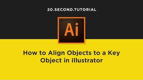 Select a Key Object to align around in Illustrator  | Adobe Illustrator Tutorial #12