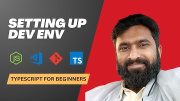 01 - SETTING UP DEVELOPMENT ENVIRONMENT - NODEJS - VS CODE - GIT - TYPESCRIPT