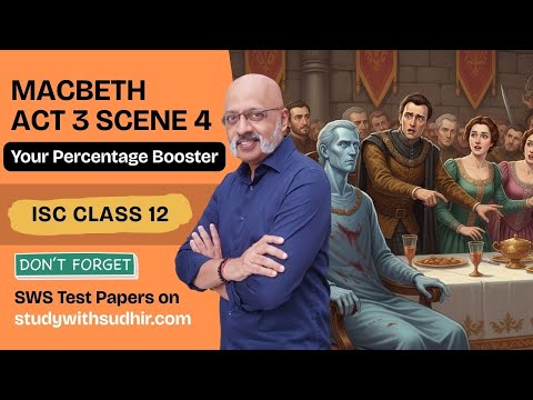 Macbeth Percentage Booster - Act 3 Scene 4 Revision + Keywords, Character, Themes #iscclass12english