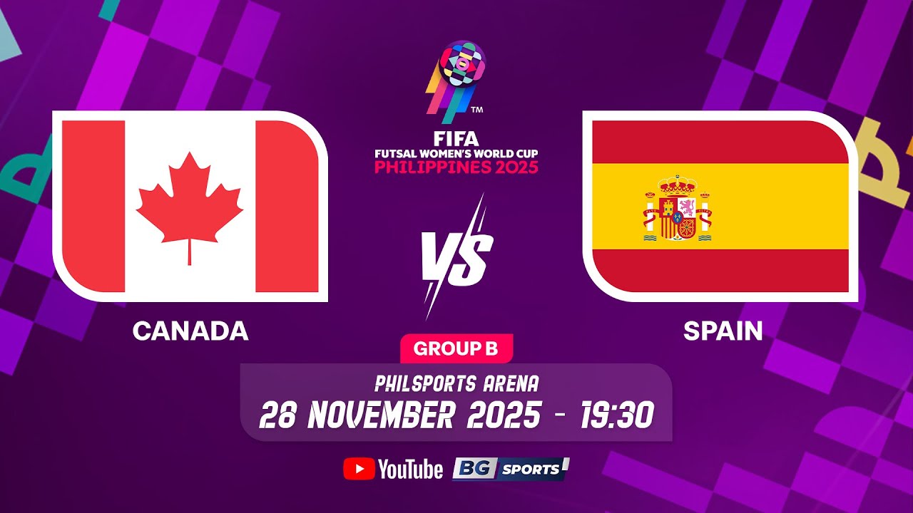 LIVE🔴 : Canada vs Spain | FIFA Futsal Women's World Cup Philippines 2025 - Group B | 28.11.25