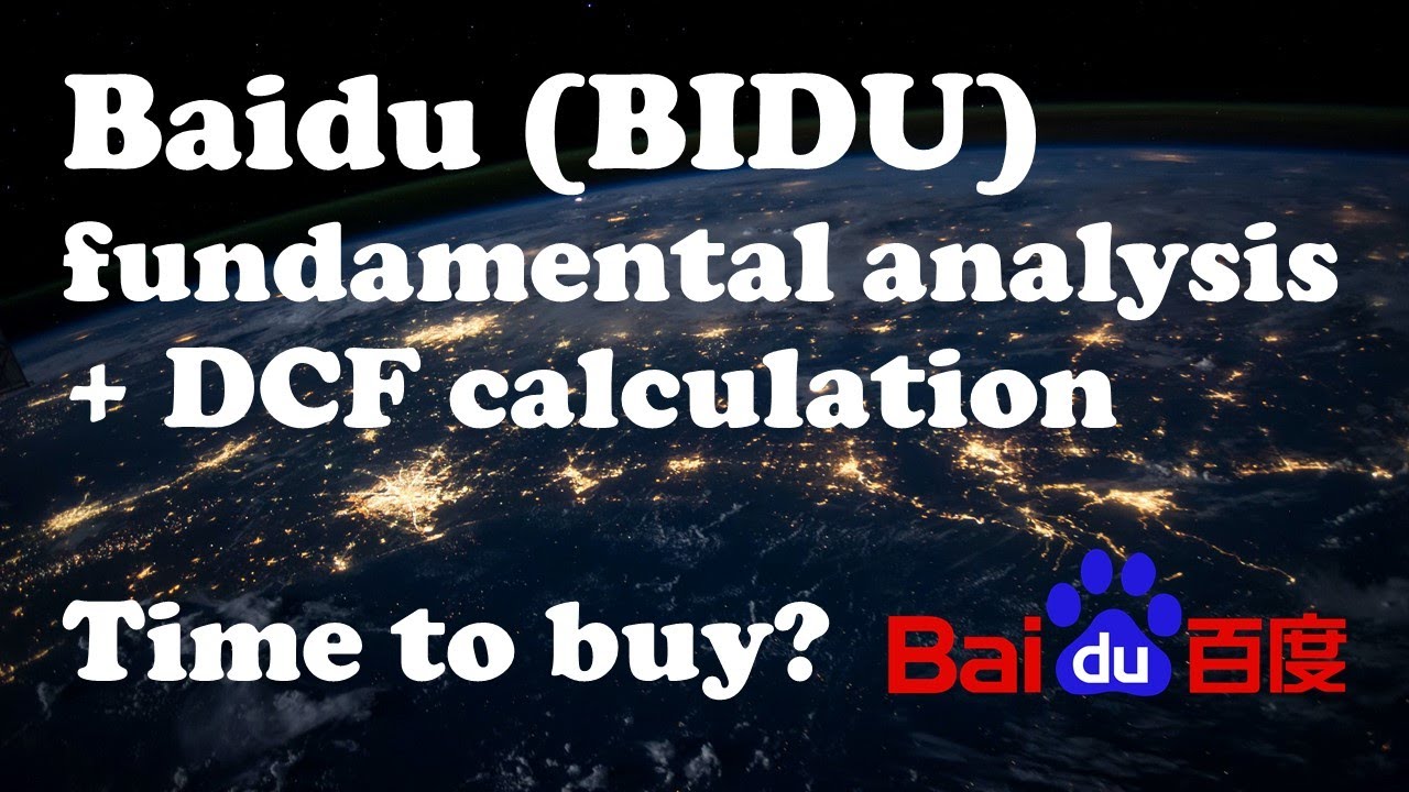 Baidu (BIDU) fundamental analysis + DCF calculation. Time to Buy?