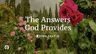The Answers God Provides | Our Daily Bread | Daily Devotional