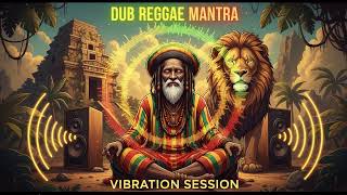 Positive Dub Reggae Meditation 🌿 Healing Roots Reggae Spiritual Vibes Session