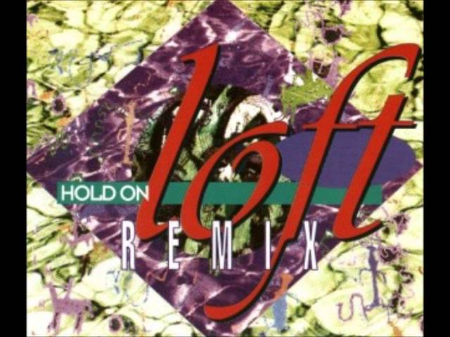 Loft hold on ( Respect Maximum Mix )