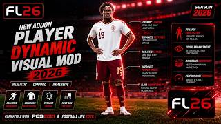 NEW ADDON PLAYER DYNAMIC VISUAL MOD 2026 😱🔥 | THIS FEELS LIKE REAL PLAYERS 👤⚽ PES 2021 &amp; FL 2026