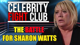 The Battle For Sharon Watts - Celebrity Fight Club