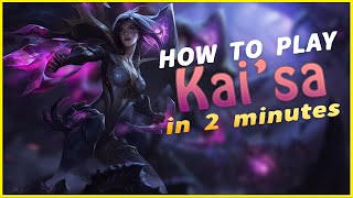 How to play Kai'sa in 2 minutes - Tips, tricks and guide