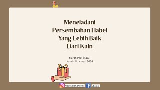 MENELADANI PERSEMBAHAN HABEL YANG LEBIH BAIK DARI KAIN - RaGi - Mount Zion Church - Kamis, 8 Jan 26