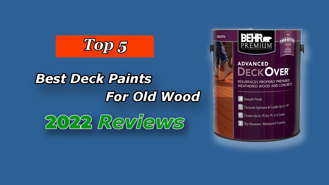 Top 5 Best Deck Paints For Old Wood 2024 Reviews YouTube