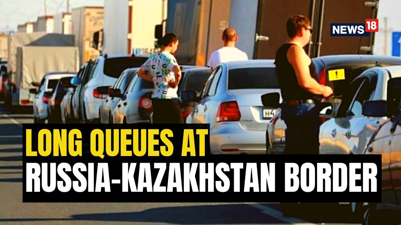 Russia Ukraine News | Long Queues At Russia-Kazakhstan Border As People ...