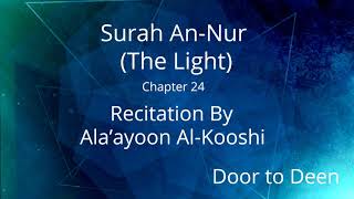 Surah An-Nur (The Light) Ala'ayoon Al-Kooshi  Quran Recitation