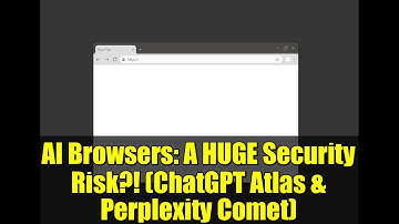 AI Browsers: A HUGE Security Risk?! (ChatGPT Atlas & Perplexity Comet)